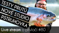 VIDEO: Test prutů | Zbrusu nové studio | Pstruhovka se blíží | Přívlač Live #80